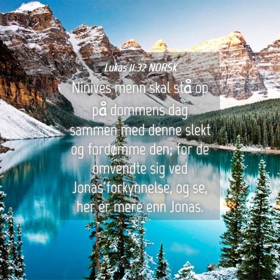Picture 04 - Lukas 11:32 NORSK - Ninives menn skal stå op på dommens dag sammen - Bible Verse Picture