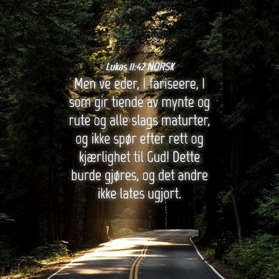 Picture 04 - Lukas 11:42 NORSK - Men ve eder, I fariseere, I som gir tiende av - Bible Verse Picture