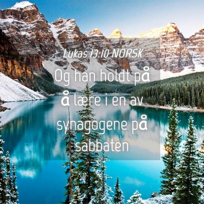Picture 04 - Lukas 13:10 NORSK - Og han holdt på å lære i en av synagogene på - Bible Verse Picture