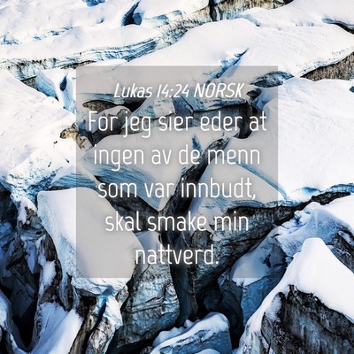 Picture 04 - Lukas 14:24 NORSK - For jeg sier eder at ingen av de menn som var - Bible Verse Picture
