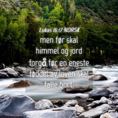 Picture 04 - Lukas 16:17 NORSK - men før skal himmel og jord forgå før en - Bible Verse Picture