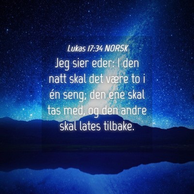 Picture 04 - Lukas 17:34 NORSK - Jeg sier eder: I den natt skal det være to i én - Bible Verse Picture