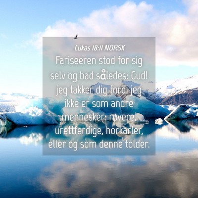 Picture 04 - Lukas 18:11 NORSK - Fariseeren stod for sig selv og bad således: - Bible Verse Picture