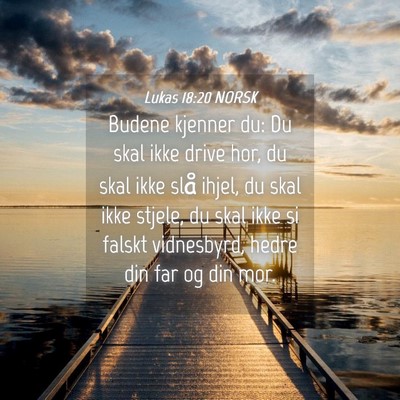 Picture 04 - Lukas 18:20 NORSK - Budene kjenner du: Du skal ikke drive hor, du - Bible Verse Picture
