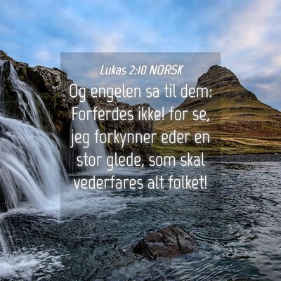 Picture 04 - Lukas 2:10 NORSK - Og engelen sa til dem: Forferdes ikke! for se, - Bible Verse Picture