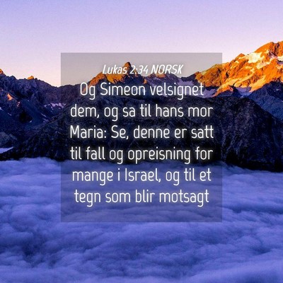Picture 04 - Lukas 2:34 NORSK - Og Simeon velsignet dem, og sa til hans mor - Bible Verse Picture