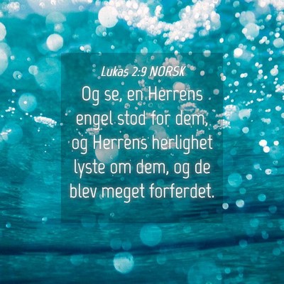 Picture 04 - Lukas 2:9 NORSK - Og se, en Herrens engel stod for dem, og Herrens - Bible Verse Picture