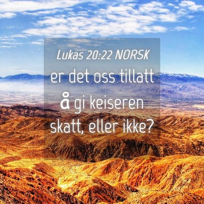 Picture 04 - Lukas 20:22 NORSK - er det oss tillatt å gi keiseren skatt, eller - Bible Verse Picture