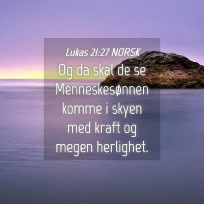 Picture 04 - Lukas 21:27 NORSK - Og da skal de se Menneskesønnen komme i skyen - Bible Verse Picture