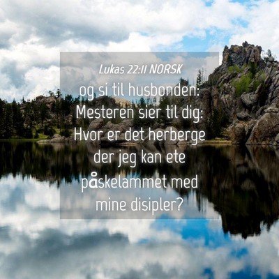 Picture 04 - Lukas 22:11 NORSK - og si til husbonden: Mesteren sier til dig: Hvor - Bible Verse Picture