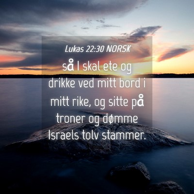 Picture 04 - Lukas 22:30 NORSK - så I skal ete og drikke ved mitt bord i mitt - Bible Verse Picture