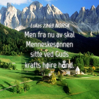 Picture 04 - Lukas 22:69 NORSK - Men fra nu av skal Menneskesønnen sitte ved Guds - Bible Verse Picture