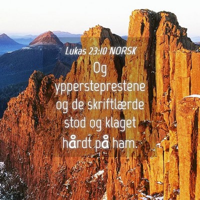 Picture 04 - Lukas 23:10 NORSK - Og yppersteprestene og de skriftlærde stod og - Bible Verse Picture