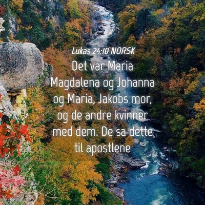 Picture 04 - Lukas 24:10 NORSK - Det var Maria Magdalena og Johanna og Maria, - Bible Verse Picture
