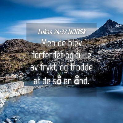 Picture 04 - Lukas 24:37 NORSK - Men de blev forferdet og fulle av frykt, og - Bible Verse Picture