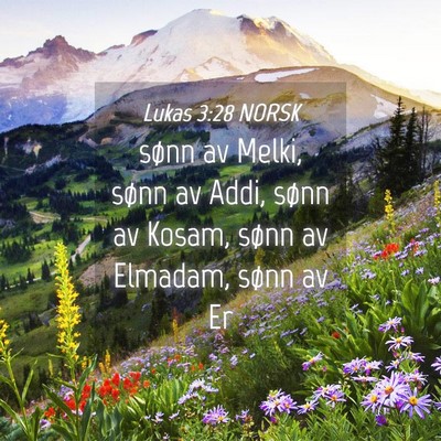 Picture 04 - Lukas 3:28 NORSK - sønn av Melki, sønn av Addi, sønn av Kosam, - Bible Verse Picture