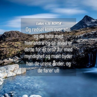 Picture 04 - Lukas 4:36 NORSK - Og redsel kom over alle, og de talte med - Bible Verse Picture