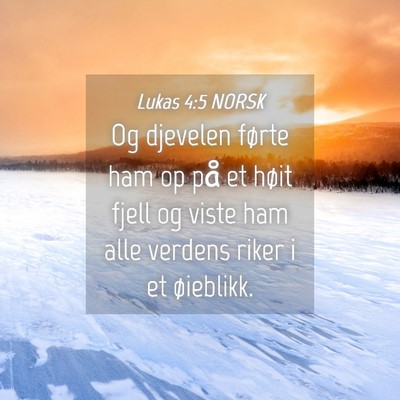 Picture 04 - Lukas 4:5 NORSK - Og djevelen førte ham op på et høit fjell og - Bible Verse Picture