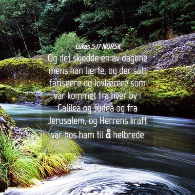 Picture 04 - Lukas 5:17 NORSK - Og det skjedde en av dagene mens han lærte, og - Bible Verse Picture