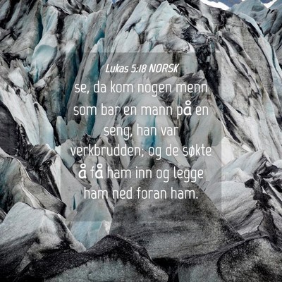 Picture 04 - Lukas 5:18 NORSK - se, da kom nogen menn som bar en mann på en - Bible Verse Picture