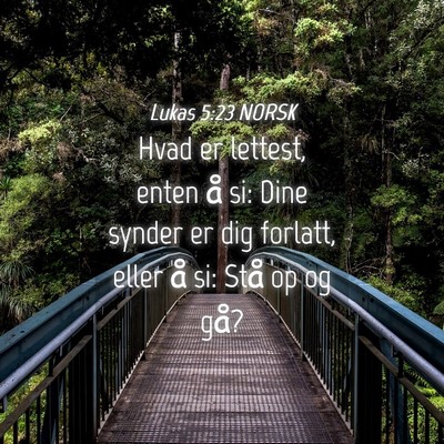 Picture 04 - Lukas 5:23 NORSK - Hvad er lettest, enten å si: Dine synder er dig - Bible Verse Picture