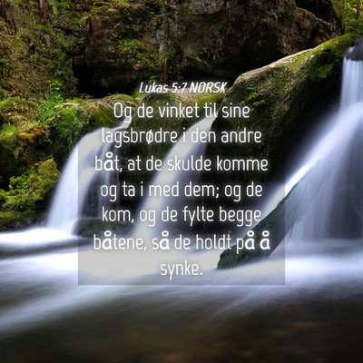 Picture 04 - Lukas 5:7 NORSK - Og de vinket til sine lagsbrødre i den andre - Bible Verse Picture