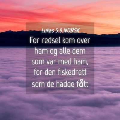 Picture 04 - Lukas 5:9 NORSK - For redsel kom over ham og alle dem som var med - Bible Verse Picture