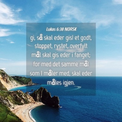 Picture 04 - Lukas 6:38 NORSK - gi, så skal eder gis! et godt, stoppet, rystet, - Bible Verse Picture