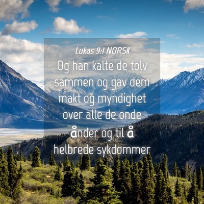 Picture 04 - Lukas 9:1 NORSK - Og han kalte de tolv sammen og gav dem makt og - Bible Verse Picture