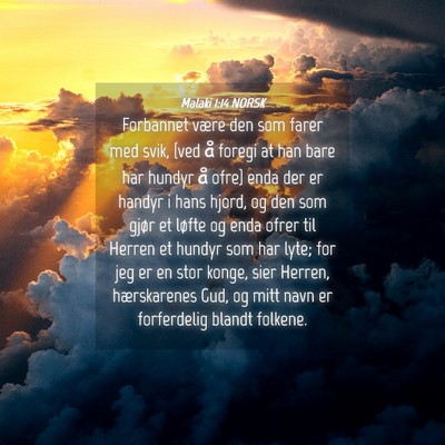 Picture 04 - Malaki 1:14 NORSK - Forbannet være den som farer med svik, {ved å - Bible Verse Picture