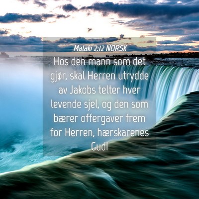 Picture 04 - Malaki 2:12 NORSK - Hos den mann som det gjør, skal Herren utrydde - Bible Verse Picture
