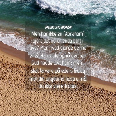 Picture 04 - Malaki 2:15 NORSK - Men har ikke en {Abraham} gjort det og er enda - Bible Verse Picture