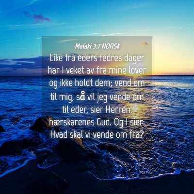 Picture 04 - Malaki 3:7 NORSK - Like fra eders fedres dager har I veket av fra - Bible Verse Picture
