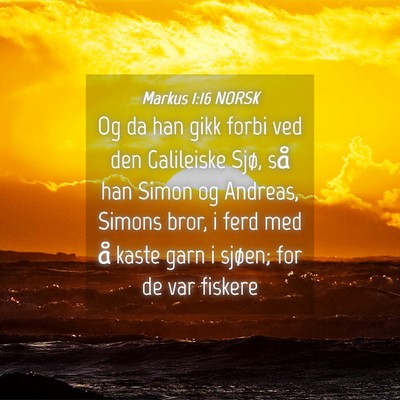 Picture 04 - Markus 1:16 NORSK - Og da han gikk forbi ved den Galileiske Sjø, så - Bible Verse Picture