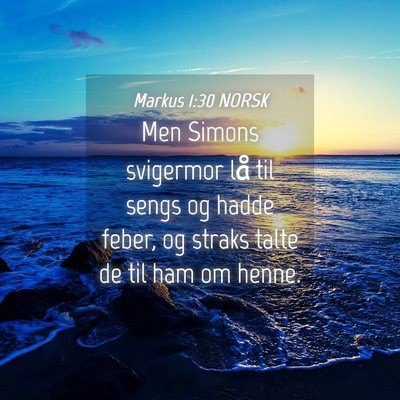 Picture 04 - Markus 1:30 NORSK - Men Simons svigermor lå til sengs og hadde - Bible Verse Picture