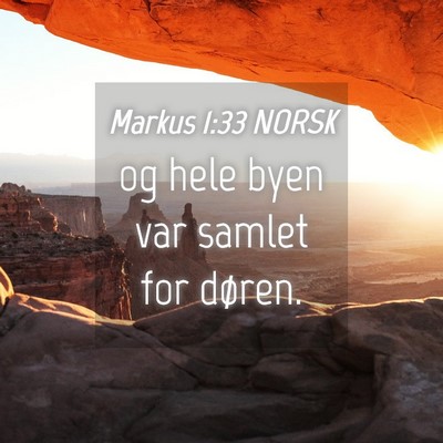 Picture 04 - Markus 1:33 NORSK - og hele byen var samlet for - Bible Verse Picture