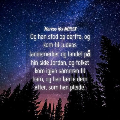 Picture 04 - Markus 10:1 NORSK - Og han stod op derfra, og kom til Judeas - Bible Verse Picture