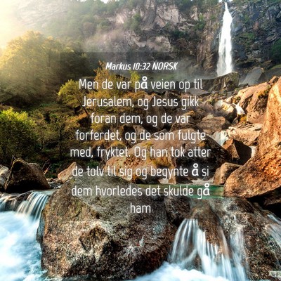 Picture 04 - Markus 10:32 NORSK - Men de var på veien op til Jerusalem, og Jesus - Bible Verse Picture