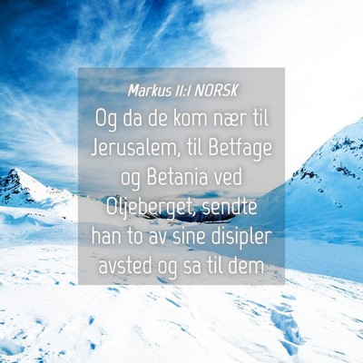 Picture 04 - Markus 11:1 NORSK - Og da de kom nær til Jerusalem, til Betfage og - Bible Verse Picture