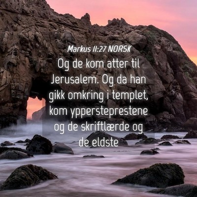 Picture 04 - Markus 11:27 NORSK - Og de kom atter til Jerusalem. Og da han gikk - Bible Verse Picture