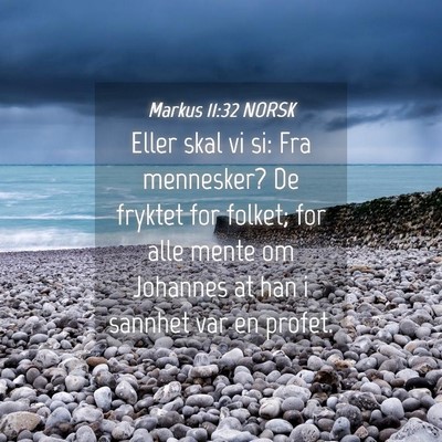 Picture 04 - Markus 11:32 NORSK - Eller skal vi si: Fra mennesker? De fryktet for - Bible Verse Picture