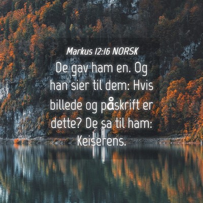 Picture 04 - Markus 12:16 NORSK - De gav ham en. Og han sier til dem: Hvis billede - Bible Verse Picture