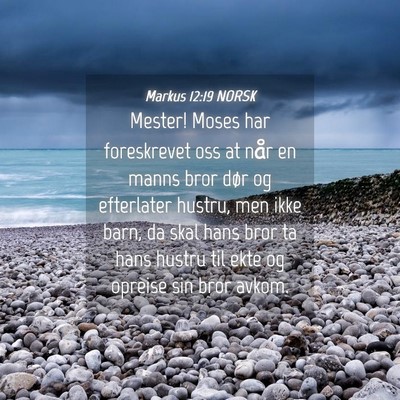 Picture 04 - Markus 12:19 NORSK - Mester! Moses har foreskrevet oss at når en - Bible Verse Picture