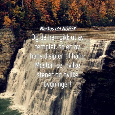 Picture 04 - Markus 13:1 NORSK - Og da han gikk ut av templet, sa en av hans - Bible Verse Picture