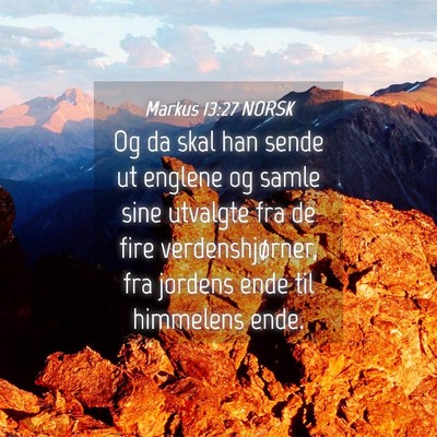 Picture 04 - Markus 13:27 NORSK - Og da skal han sende ut englene og samle sine - Bible Verse Picture