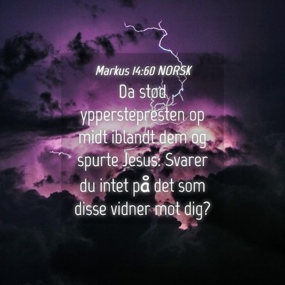 Picture 04 - Markus 14:60 NORSK - Da stod ypperstepresten op midt iblandt dem og - Bible Verse Picture