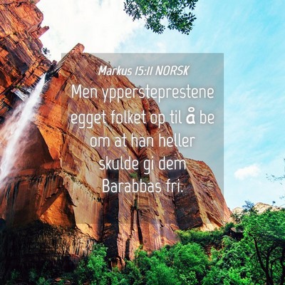 Picture 04 - Markus 15:11 NORSK - Men yppersteprestene egget folket op til å be om - Bible Verse Picture