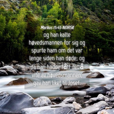 Picture 04 - Markus 15:45 NORSK - og han kalte høvedsmannen for sig og spurte ham - Bible Verse Picture