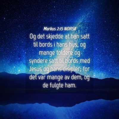 Picture 04 - Markus 2:15 NORSK - Og det skjedde at han satt til bords i hans hus; - Bible Verse Picture