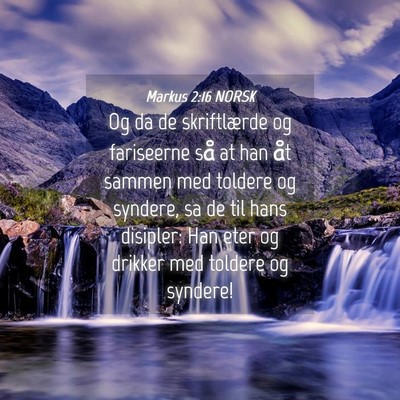 Picture 04 - Markus 2:16 NORSK - Og da de skriftlærde og fariseerne så at han - Bible Verse Picture